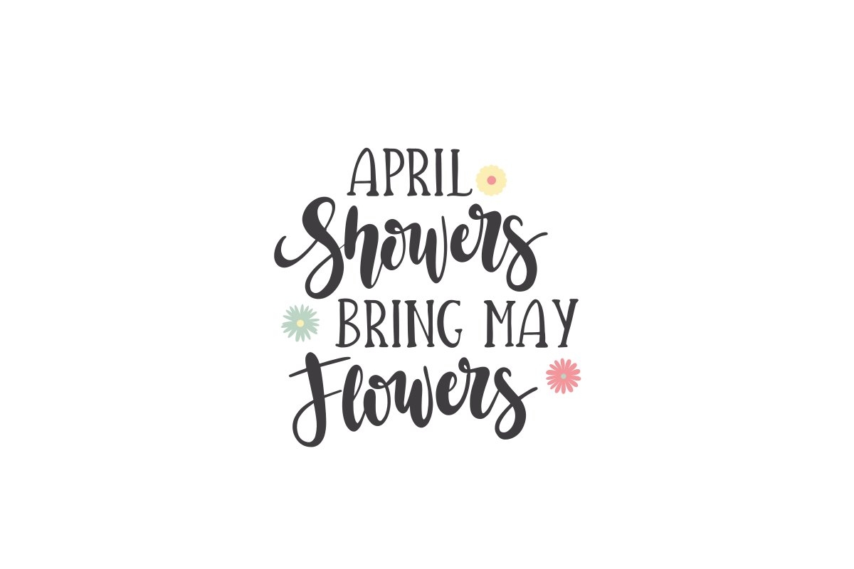 April Showers Bring May Flowers SVG Cut File 1525957 
