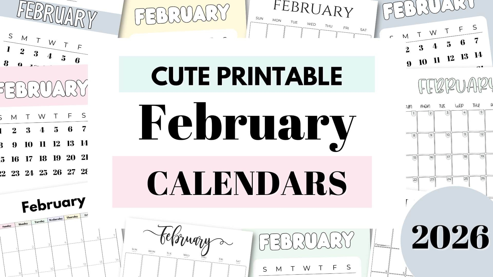 February 2026 Calendars 21 Cute Free Printable PDFs By SaturdayGift